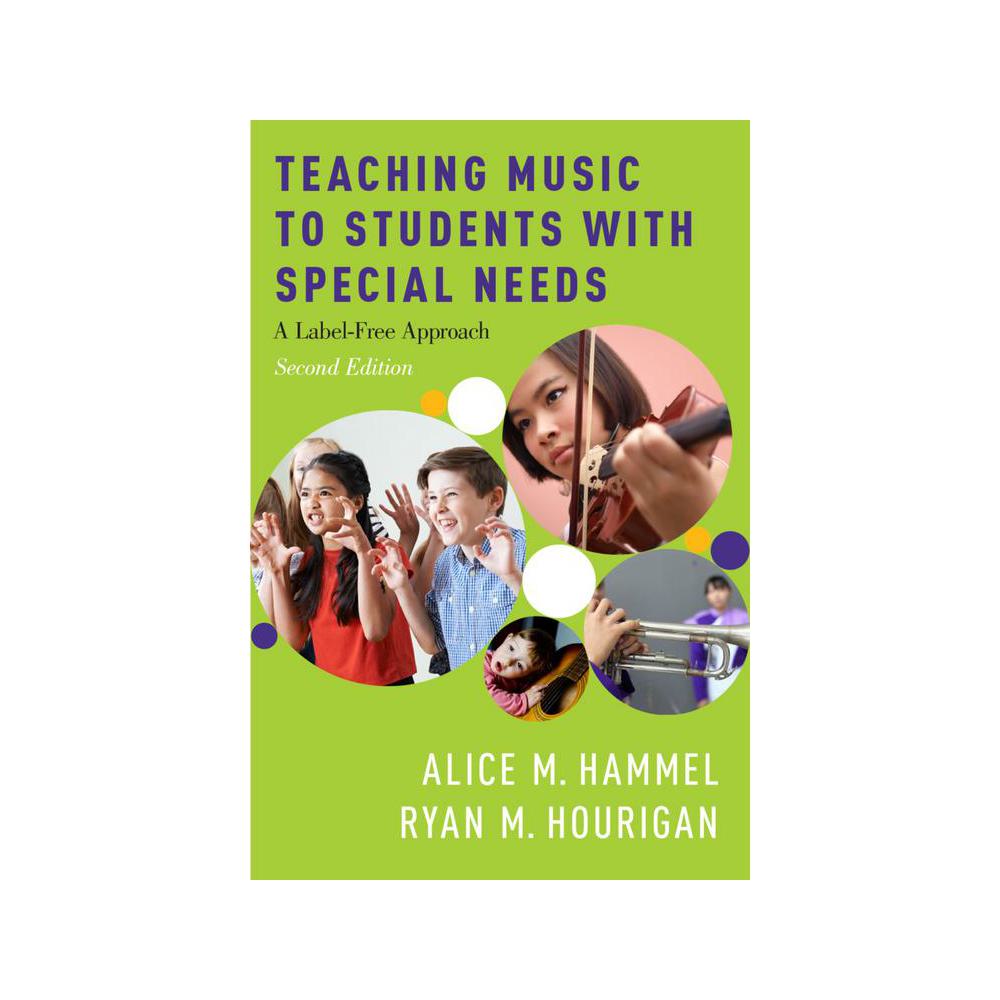 Hammel, Teaching Music to Students with Special Needs: A Label-Free Approach, 9780190654696, Oxford University Press, Incorporated, 2nd, Music, Books, 878643